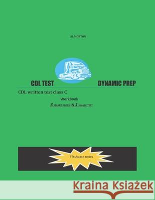 CDL Test Dynamic Prep: CDL written test class C Al Morton 9781723034442 Createspace Independent Publishing Platform - książka
