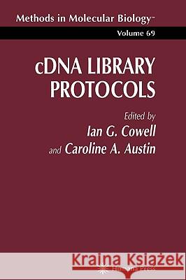 Cdna Library Protocols Cowell, Ian G. 9780896033832 Humana Press - książka