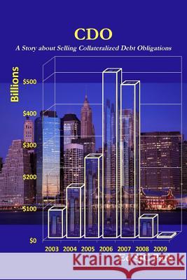 CDO: A Story About Selling Collateralized Debt Obligations Ed SJC Park 9781105922565 Lulu.com - książka