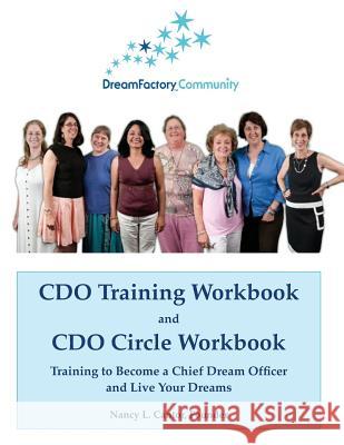 CDO Training Workbook & CDO Circle Workbook: Training to Become a Chief Dream Officer and Live Your Dreams Nancy L. Cantor Ellen J. Keiter 9781542481472 Createspace Independent Publishing Platform - książka