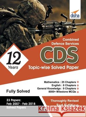 CDS 12 Years Mathematics, English & General Knowledge Topic-wise Solved Papers (2007-2018) - 3rd Edition Disha Experts 9789387421622 Disha Publication - książka