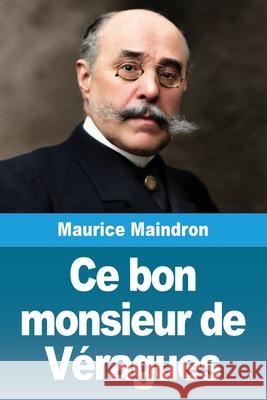 Ce bon monsieur de V?ragues Maurice Maindron 9783690827638 Prodinnova - książka