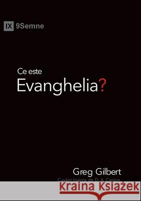 Ce este Evanghelia? (What Is the Gospel?) (Romanian) Gilbert, Greg 9781950396917 9marks - książka