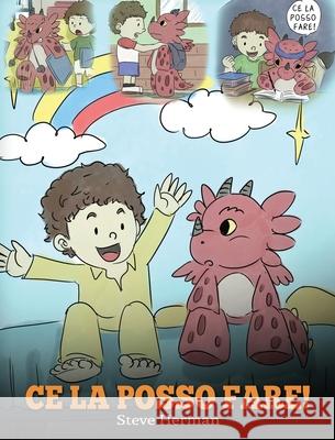 Ce la posso fare!: (I Got This!) Un libro sui draghi per insegnare ai bambini che possono affrontare qualsiasi problema. Una simpatica st Steve Herman 9781950280742 Dg Books Publishing - książka