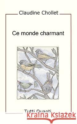 Ce Monde Charmant Claudine Chollet   9798737406219 Independently Published - książka