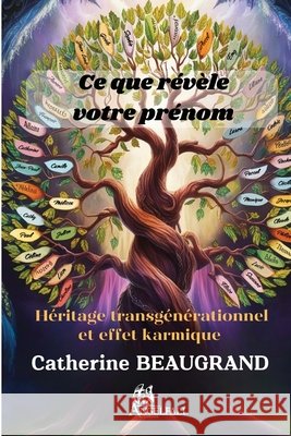 Ce que r?v?le votre pr?nom: H?ritage transg?n?rationnel et effet karmique Angelfall Editions Catherine Beaugrand 9782490903214 Angelfall Editions - książka