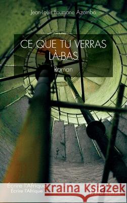 Ce que tu verras l?-bas Jean-Louis Fouman 9782336503554 Editions L'Harmattan - książka