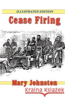 Cease Firing Mary Johnston 9781934757086 FIRESHIP PRESS - książka