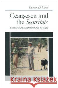 Ceausescu and the Securitate: Coercion and Dissent in Romania, 1965-1989 Deletant, Dennis 9781563246333 M.E. Sharpe - książka