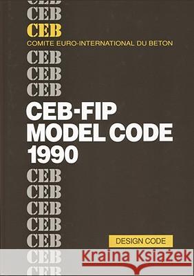 Ceb-Fip Model Code 1990: Design Code  9780727735430 THOMAS TELFORD - książka