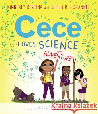 Cece Loves Science and Adventure Kimberly Derting Vashti Harrison Shelli R. Johannes 9780062499622 Greenwillow Books - książka