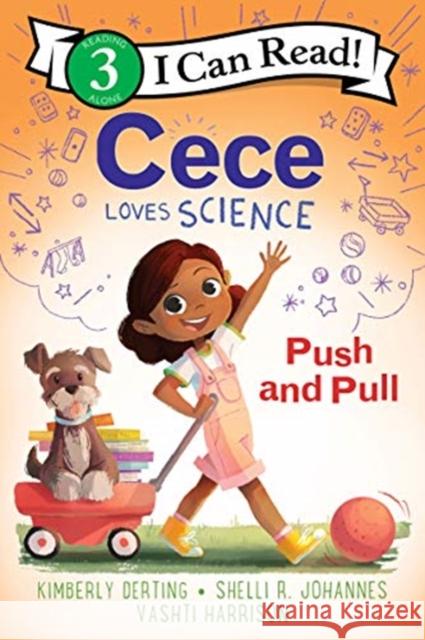 Cece Loves Science: Push and Pull Kimberly Derting Vashti Harrison Shelli R. Johannes 9780062946089 Greenwillow Books - książka