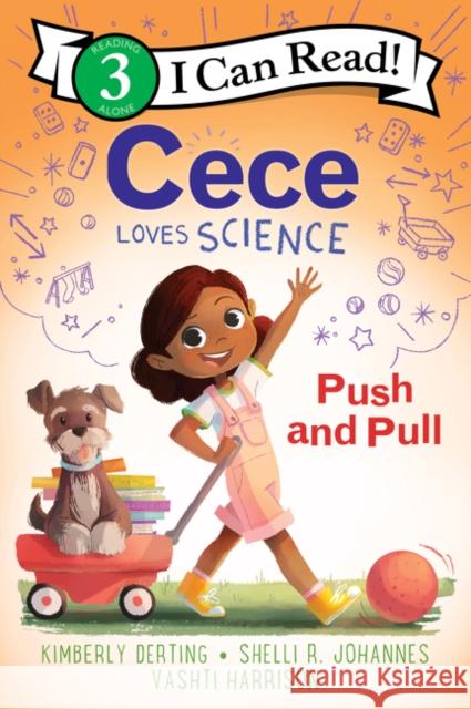 Cece Loves Science: Push and Pull Kimberly Derting Vashti Harrison Shelli R. Johannes 9780062946096 Greenwillow Books - książka