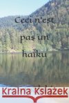 Ceci n'est pas un haïku Ortoolski 9798778785731 Independently Published