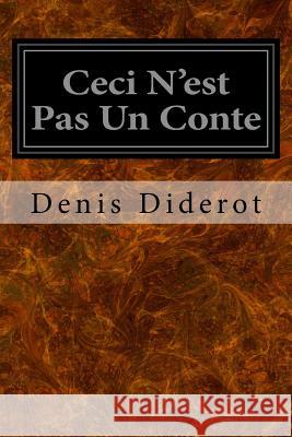 Ceci N'est Pas Un Conte Diderot, Denis 9781533626509 Createspace Independent Publishing Platform - książka