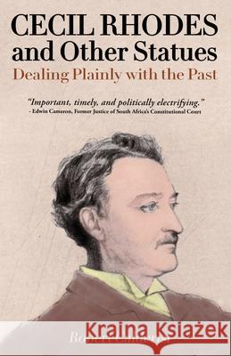 Cecil Rhodes and Other Statues: Dealing Plainly with the Past Robert Calderisi 9781662916458 Gatekeeper Press - książka