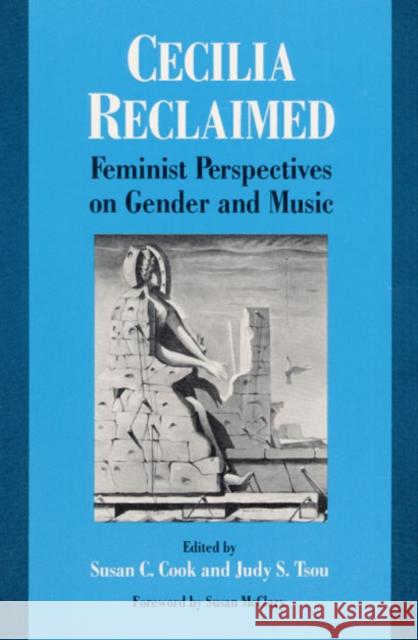 Cecilia Reclaimed: Feminist Perspectives on Gender and Music Cook, Susan C. 9780252063411 University of Illinois Press - książka