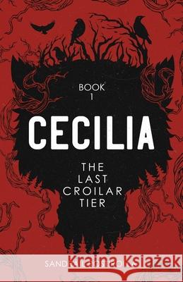 Cecilia: The Last Croilar Tier Sandra L. Rostirolla 9780999189160 Pinkus Books - książka