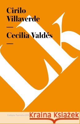 Cecilia Valdes (o La Loma del Angel) Cirilo Villaverde 9788496290501 Linkgua - książka