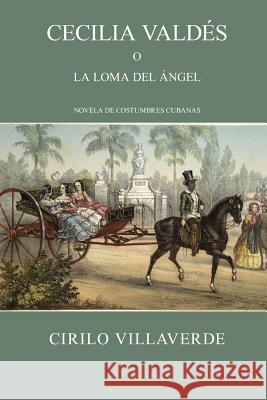 Cecilia Valdés o la loma del Ángel Villaverde, Cirilo 9781484838501 Createspace - książka