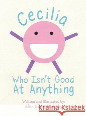 Cecilia Who Isn't Good At Anything Alex Murphy 9781735480305 Alpaca Publishing - książka