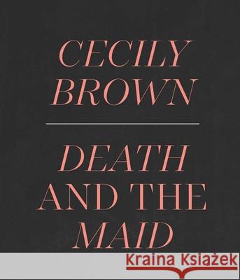 Cecily Brown: Death and the Maid Alteveer, Ian 9781588397614 Metropolitan Museum of Art - książka