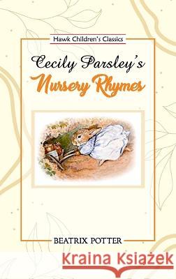 Cecily Parsley\'s Nursery Rhymes Beatrix Potter 9789395034678 Hawk Press - książka