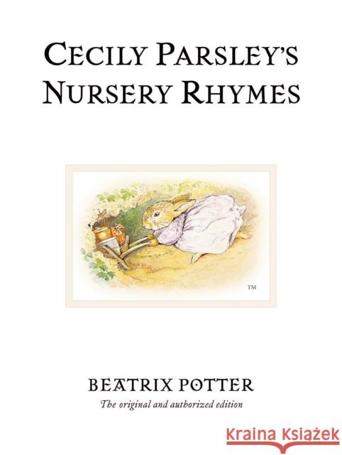Cecily Parsley's Nursery Rhymes: The original and authorized edition Beatrix Potter 9780723247920 Penguin Random House Children's UK - książka