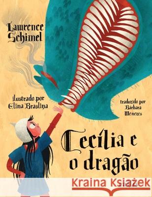 Cecília e o dragão Lawrence Schimel 9788545400868 Callis Editora Ltda. - książka