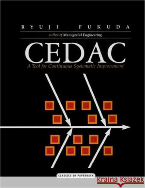 Cedac : A Tool for Continuous Systematic Improvement Ryuji Fukuda Fukuda 9781563271403 Productivity Press - książka