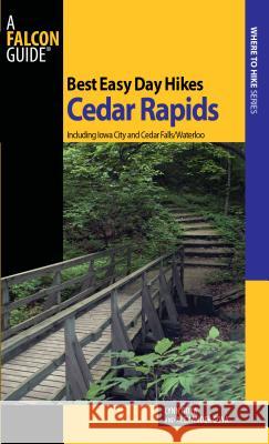 Cedar Rapids: Including Iowa City and Cedar Falls/Waterloo Lynn Goya 9780762757480 Falcon Press Publishing - książka