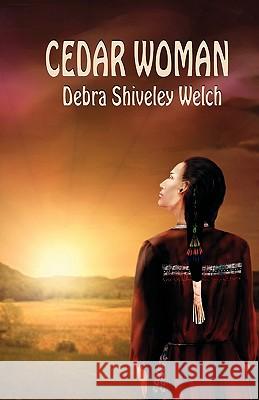 Cedar Woman Debra Siveley Welch 9781897512371 Saga Books - książka