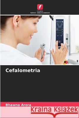 Cefalometria Bhawna Arora 9786205723708 Edicoes Nosso Conhecimento - książka