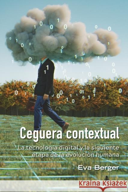 Ceguera Contextual: La Tecnología Digital Y La Siguiente Etapa de la Evolución Humana Strate, Lance 9781433199332 Peter Lang Publishing - książka