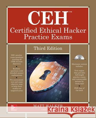 CEH Certified Ethical Hacker Practice Exams, Third Edition Matt Walker 9781259836602 McGraw-Hill Education - książka