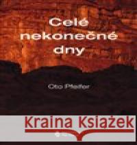 Celé nekonečné dny Oto Pfeifer 9788088482161 Štengl Petr - książka