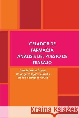 Celador de Farmacia. Análisis del Puesto de Trabajo Redondo Crespo, Ana 9781471620287 Lulu.com - książka