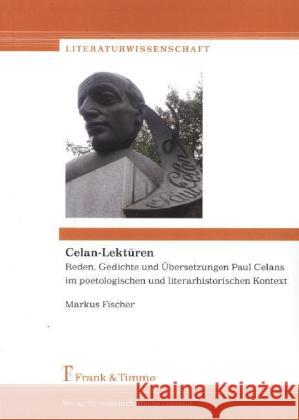 Celan-Lektüren : Reden, Gedichte und Übersetzungen Paul Celans im poetologischen und literarhistorischen Kontext Fischer, Markus 9783732900336 Frank & Timme - książka