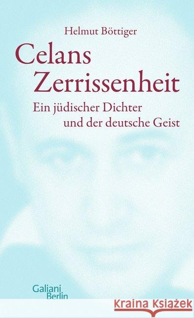 Celans Zerrissenheit : Ein jüdischer Dichter und der deutsche Geist Böttiger, Helmut 9783869712123 Galiani-Berlin - książka