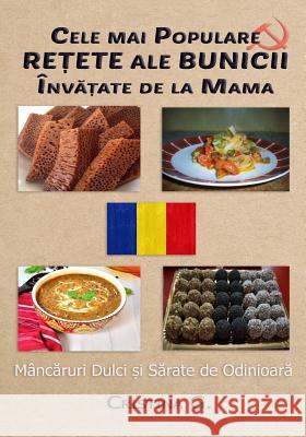 Cele Mai Populare Retete Ale Bunicii Invatate de la Mama: Mancaruri Nostalgice Cristina G 9781720812135 Createspace Independent Publishing Platform - książka