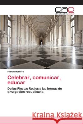 Celebrar, comunicar, educar Herrero, Fabián 9783659084980 Editorial Academica Espanola - książka