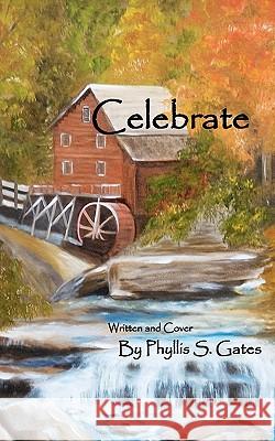 Celebrate Phyllis S. Gates 9781463554941 Createspace - książka