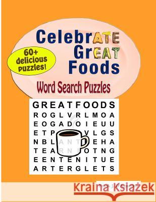 CelebrATE GrEAT Foods Word Search Puzzles Frank J. D'Agostino 9781097984770 Independently Published - książka