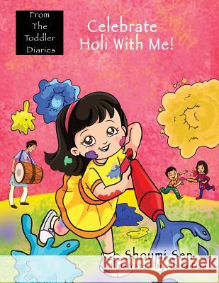 Celebrate Holi With Me! Das, Abira 9781541027831 Createspace Independent Publishing Platform - książka