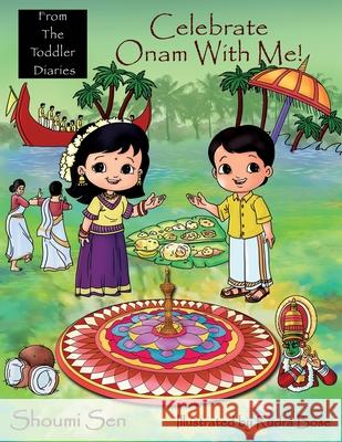 Celebrate Onam With Me! Shoumi Sen Rudra Bose 9781735439105 From the Toddler Diaries - książka
