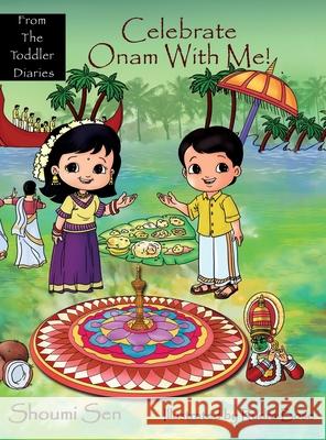 Celebrate Onam With Me! Shoumi Sen Rudra Bose 9781735439112 From the Toddler Diaries - książka
