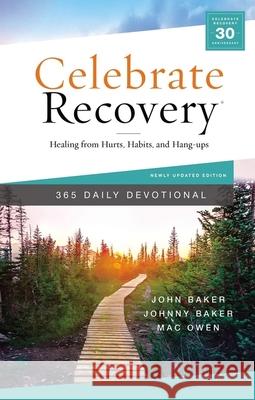 Celebrate Recovery 365 Daily Devotional: Healing from Hurts, Habits, and Hang-Ups John Baker Johnny Baker Mac Owen 9780310458845 Zondervan - książka