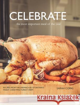 Celebrate: The Most Important Meal of the Year Sarah Copas 9781389555305 Blurb - książka