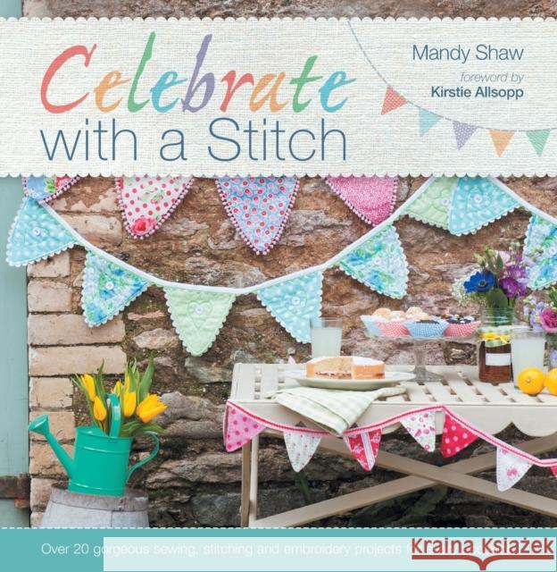 Celebrate with a Stitch: Full Book Shaw, Mandy 9781446302644  - książka