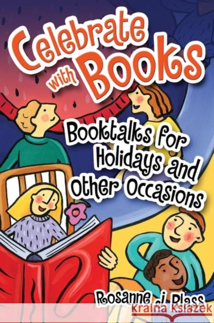 Celebrate with Books: Booktalks for Holidays and Other Occasions Blass, Rosanne 9781591580768 Libraries Unlimited - książka